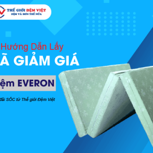 Hướng Dẫn Lấy Mã Giảm Giá Sốc Từ Đệm EVERON