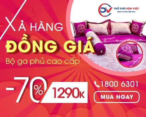 Xả Hàng Đồng Giá 1290K Bộ Ga Phủ Cao Cấp Tại Thế Giới Đệm Việt